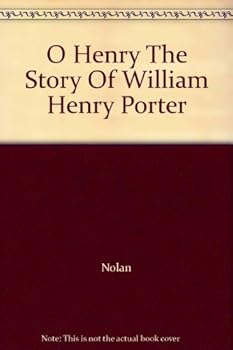 Hardcover O Henry The Story Of William Henry Porter Book