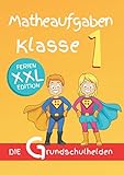  Matheaufgaben Klasse 1: Rechenübungen für Schulkinder DIN A4 - Ferien XXL Edition