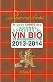  Le Guide Carité des bonnes adresses du vin bio et biodynamique 2013-2014