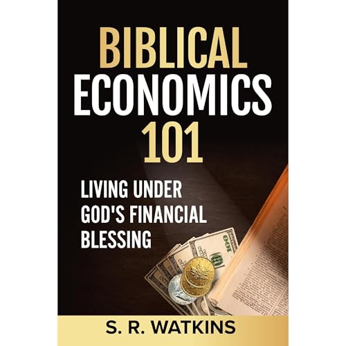 Biblical Economics 101 (2nd Edition) by S. R. Watkins episode artwork