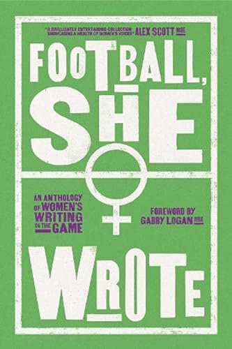 Football, She Wrote: An Anthology of Women's Writing on the Game