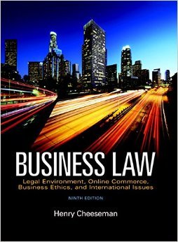 Business Law: Legal Environment, Online Commerce, Business Ethics, and International Issues (9th Edition) by Henry R. Cheeseman 9 edition