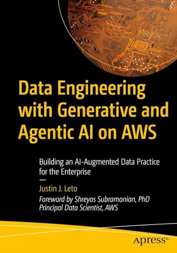 Data Engineering with Generative and Agentic AI on AWS: Building an AI-Augmented Data Practice for the Enterprise