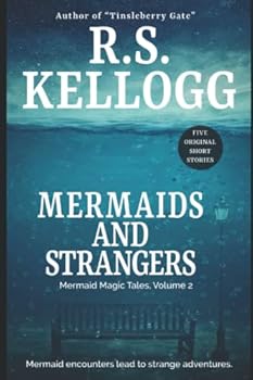 Paperback Mermaids and Strangers: Mermaid Magic Tales, Volume 2 Book