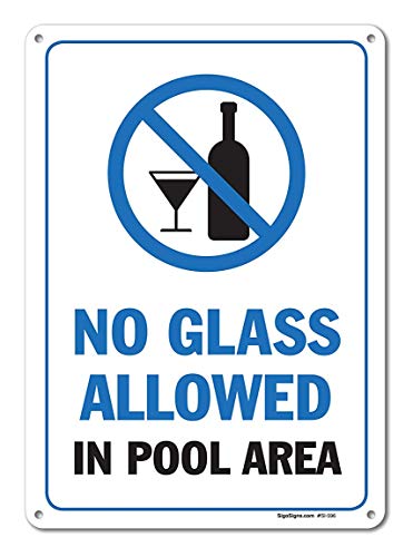 Pool Signs - No Glass Allowed in Pool Area Sign - Pool Rules - Large 10X14 Aluminum, For Indoor or Outdoor Use