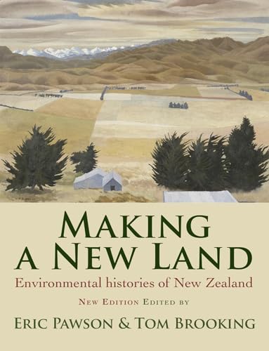 Making a New Land: Enviromental Histories of New Zealand