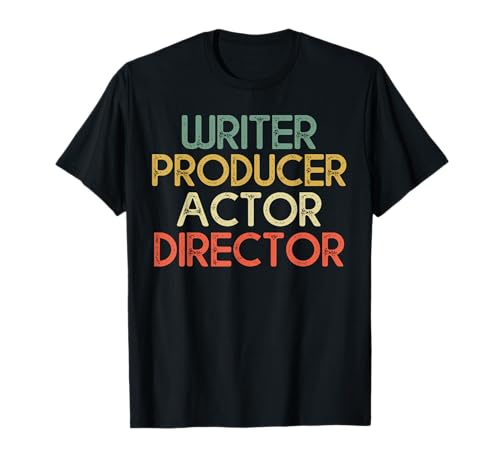 Writer Producer Actor Director Filmmaker Gifts Movie Theater T-Shirt