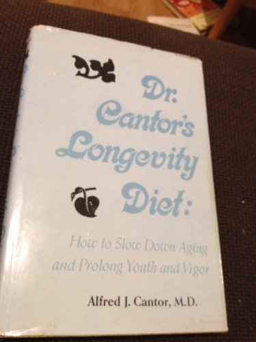 Dr Cantor's Longevity Diet [Hardcover] Alfred J... B008CLGZF8 Book Cover