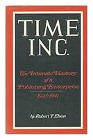 The World of Time Inc. the Intimate History of a Publishing Enterprise. Volume One: 1923-1941 B000HL4JQ8 Book Cover