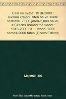 Češi ve světě: 1918-2000 : lexikon krajanů kteří se ve světě neztratili, 2,000 jmen-2,000 osudů = Czechs around the world : 1918-2000 : a ... world, 2000 names-2000 fates 8024203111 Book Cover