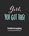 Girl You Got This: 52 Week Planner/ Weekly Planner/ Daily Planner/ Habit Tracker/ Water Tracker/ Goal Journal/ Goal Setting Planner/ Positive ... Journal/ Notebook/ Diary/ Log/ Planner