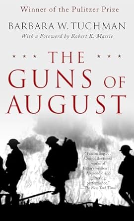 The Guns of August: The Pulitzer Prize-Winning Classic About the ...