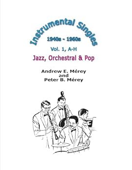 Paperback Instrumental Singles 1940s - 1960s: Vol. 1, A - H, Jazz, Orchestral & Pop Book