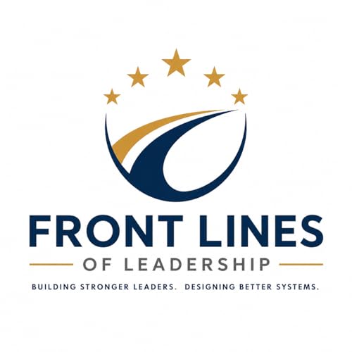 The Front Lines of Leadership: Stories to Inspire the Rising Generation of Leaders | Hosted by Jackson Taylor cover art