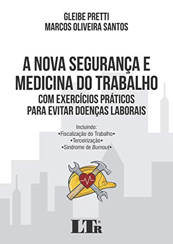 A NOVA SEGURANÇA E MEDICINA DO TRABALHO