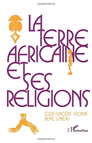 Télécharger La terre africaine et ses religions Francais PDF