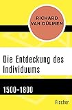  Die Entdeckung des Individuums: 1500–1800
