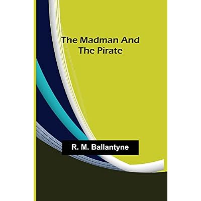 The Madman and the Pirate