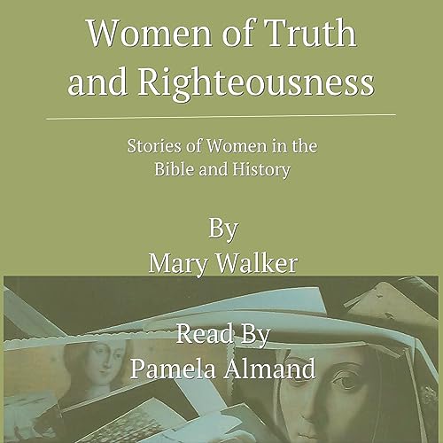 Women of Truth and Righteousness by Mary Walker episode artwork