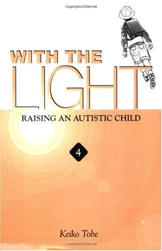 With the Light... Vol. 4: Raising an Autistic Child