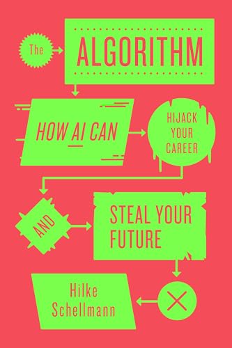 ヒルケ・シェルマンの代表作The Algorithm: How AI Can Hijack Your Career and Steal Your Future (English Edition)