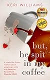 but, he spit in my coffee: A reads-like-fiction memoir about adopting a child with Reactive...