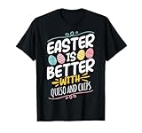 Pâques est Mieux avec Queso et Chips Pâques drôles T-Shirt
