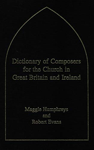 Dictionary of Composers for the Church in Great Britain and Ireland