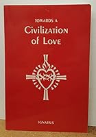 Towards a Civilization of Love: A Symposium on the Scriptural and Theological Foundations of the Devotion to the Heart of Jesus 0898700728 Book Cover