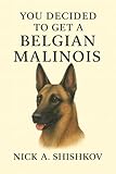belgian blue calf  You Decided to Get a Belgian Malinois: A Satirical-Philosophical Guide to Life with a Belgian Malinois (The Dog You Chose Book 48) (English Edition)