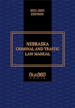 Paperback Nebraska Criminal & Traffic Law Manual 2022-2023 Edition Book
