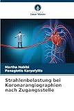 Strahlenbelastung bei Koronarangiographien nach Zugangsstelle