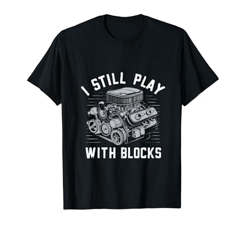 I Still Play With Blocks Racing Shirt | Regalo para hombre de mantenimiento Camiseta