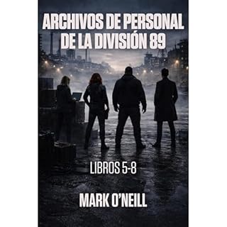 Archivos de Personal de la División 89 Libros 5-8 Audiobook By Mark O'Neill cover art