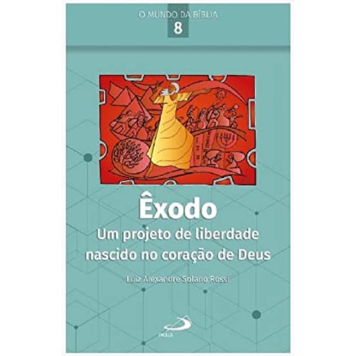 Êxodo: Um Projeto de Liberdade Nascido no Coração de Deus