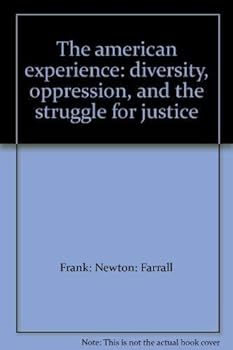 Paperback The american experience: diversity, oppression, and the struggle for justice Book
