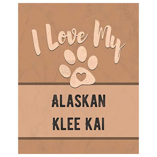 I Love My Alaskan Klee Kai: Vet, Health, Medical, Vaccination Tracker and Journal for the Dog You Love