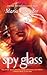 Spy Glass (Glass, Book 3)