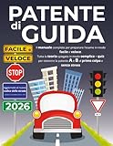 libro scuola guida patente a1  Patente di Guida: il manuale completo per preparare l’esame in modo facile e veloce. Tutta la teoria spiegata in modo semplice + quiz per ottenere la patente A e B al primo colpo e senza stress