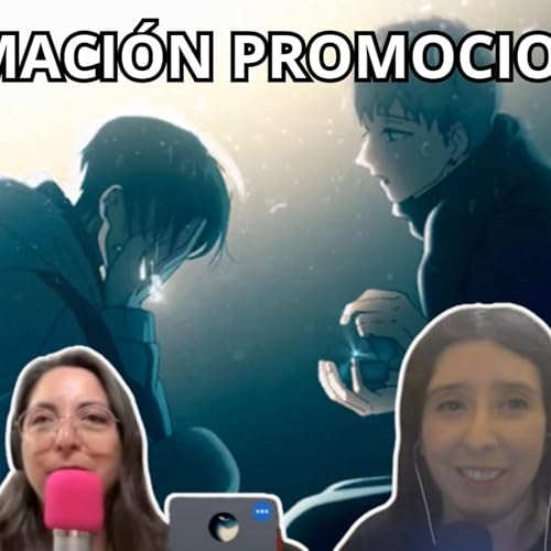 Podcast #386 - Contingencia Fangirl: ¡la animación de Kirai isasete por ventas del manga! (01-10-2025)