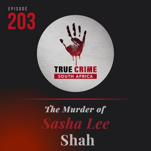 Episode 203 The Murder of Sasha Lee Shah