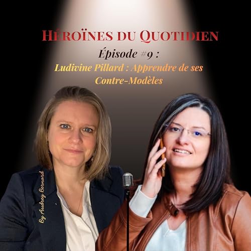 Episode 9 : Ludivine Pillard &mdash; Apprendre de ses contre-mod&egrave;les