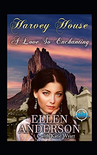 A Love So Enchanting: Historical Western Romance (Harvey House Series)