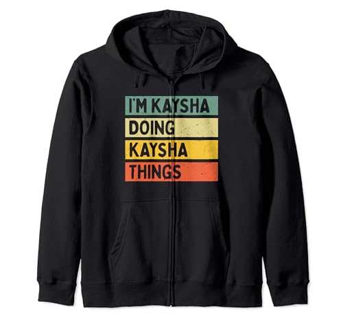 Photo de Citation personnalisée humoristique I'm Kaysha Doing Kaysha Things Sweat à Capuche