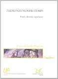 Padri Dei Nostri Tempi. Ruoli, Identità, Esperienze - 2