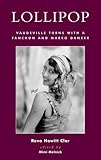 Lollipop: Vaudeville Turns with a Fanchon and Marco Dancer (Studies And Documentation In The History Of Popular Entertainment)