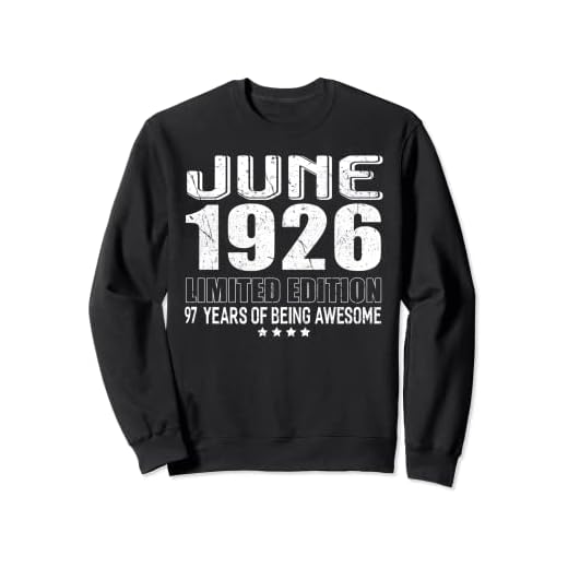 Junio de 1926 97 años siendo impresionante regalos de cumpleaños 97 Sudadera