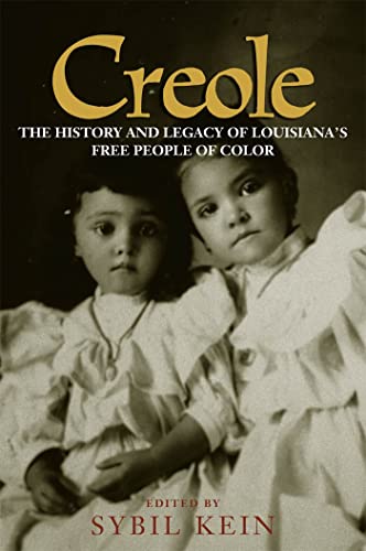 Creole: The History and Legacy of Louisiana's Free People of Color (English Edition)