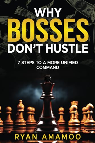 Why Boss's Don't Hustle: 7 Steps to a more Unified Command