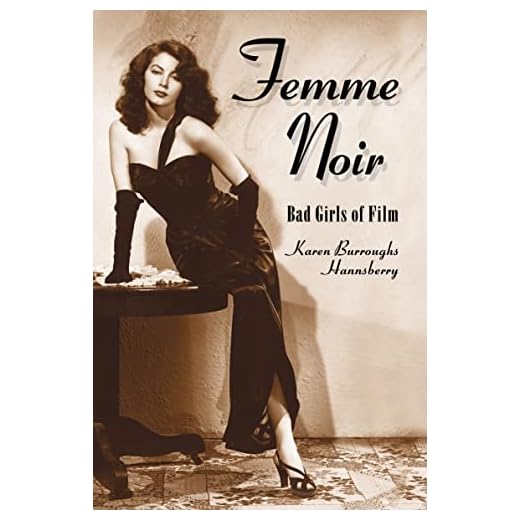 Femme Noir: Bad Girls of Film